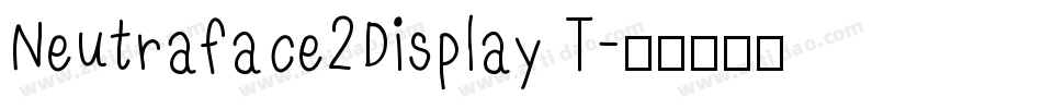 Neutraface2Display T字体转换